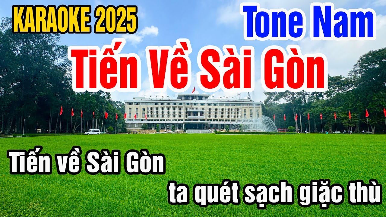 Karaoke Tiến Về Sài Gòn Tone Nam Nhạc Sống gia huy karaoke
