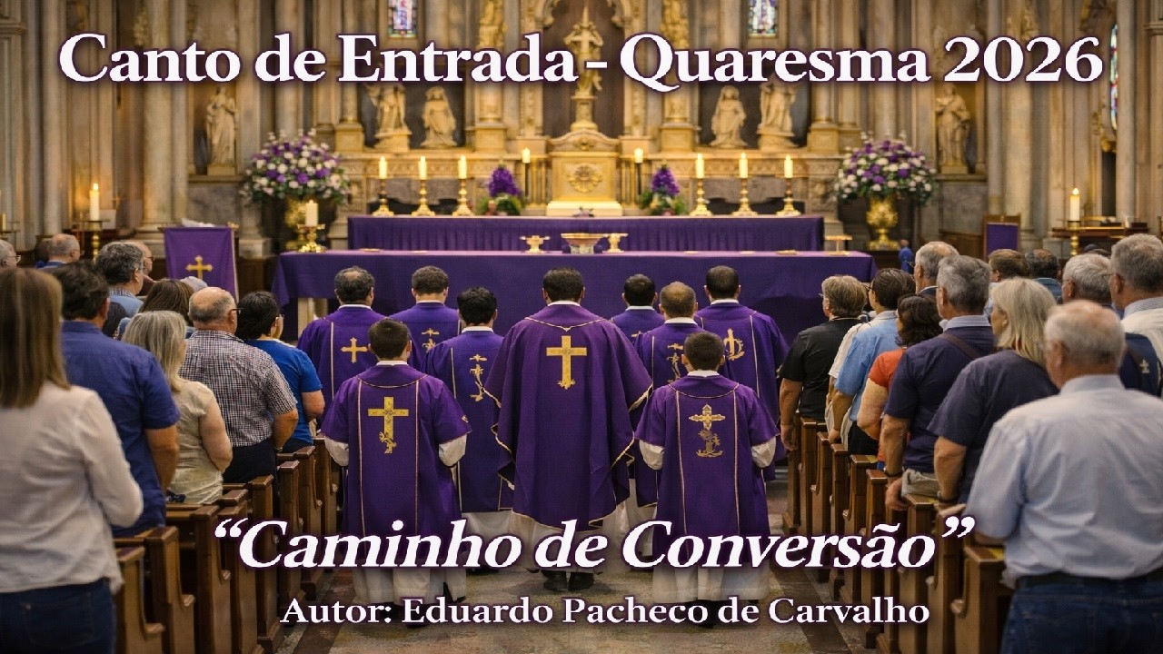 Canto de Entrada   QUARESMA 2026   Titulo   Caminho de Conversão   Cantos de Quaresma    Letra na De