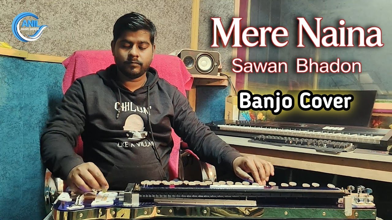 #video Mere Naina Sawan Bhadon // Banjo Cover By #AnilMusicWorld