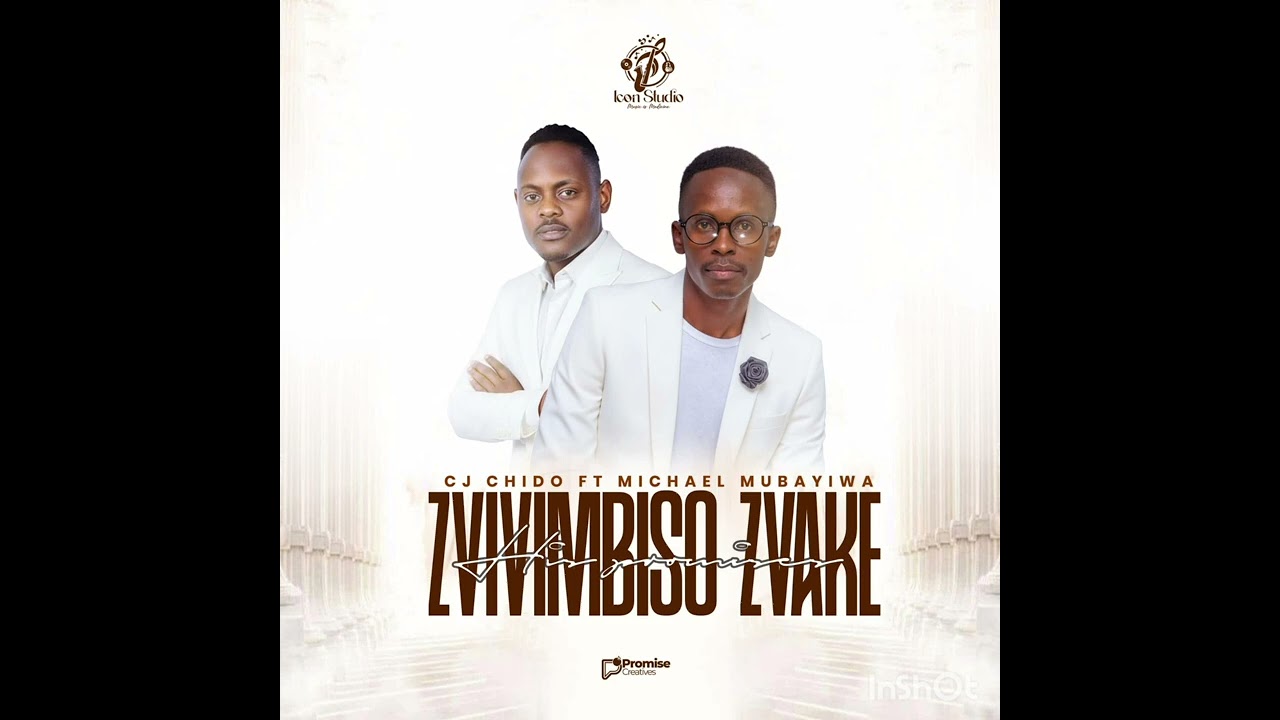 Zvivimbiso zvake/His promises- Cj Chido ft Michael Mubayiwa 