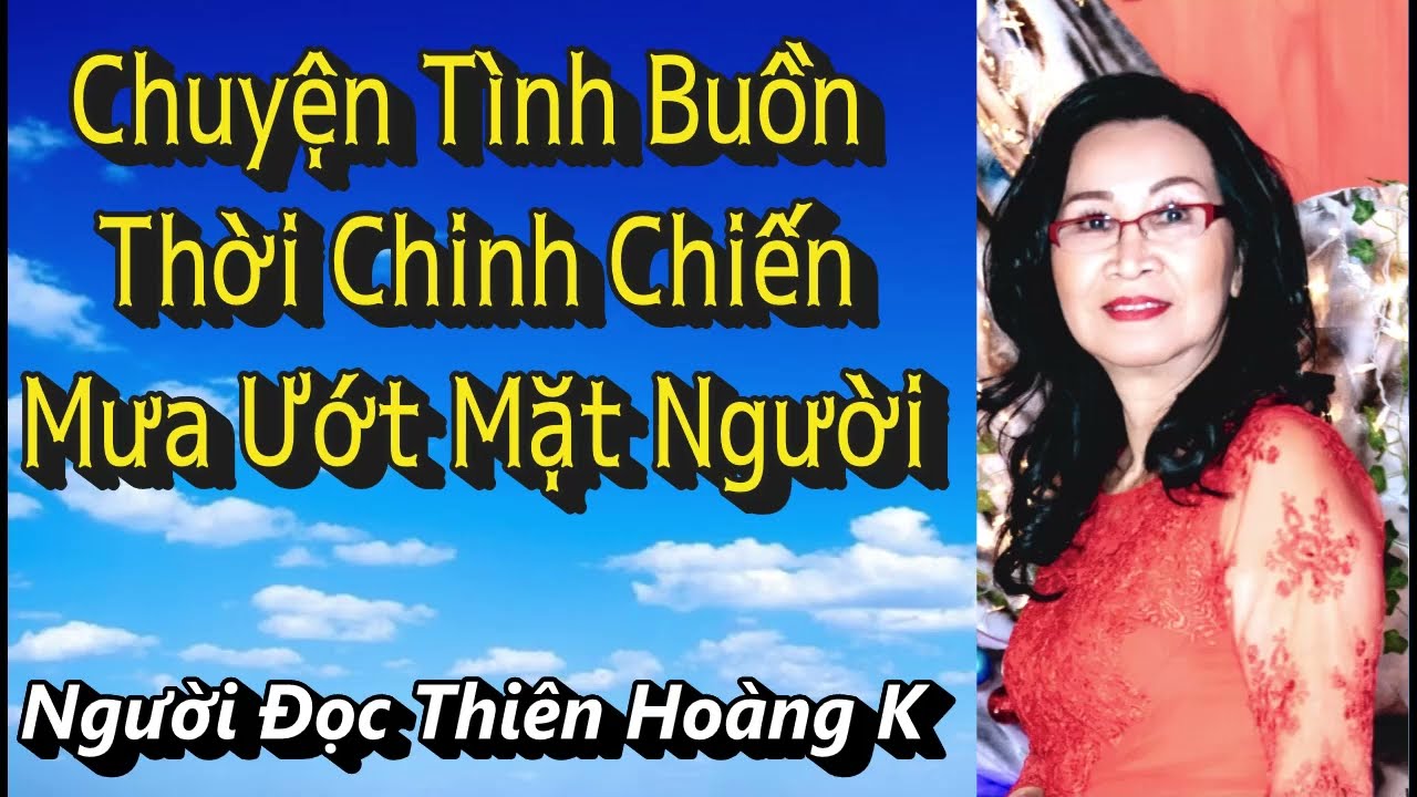 Một Chuyện Tình Buồn Thời Chinh Chiến - Mưa Ướt Mặt Người/ Tác Giả Chu Sa Lan