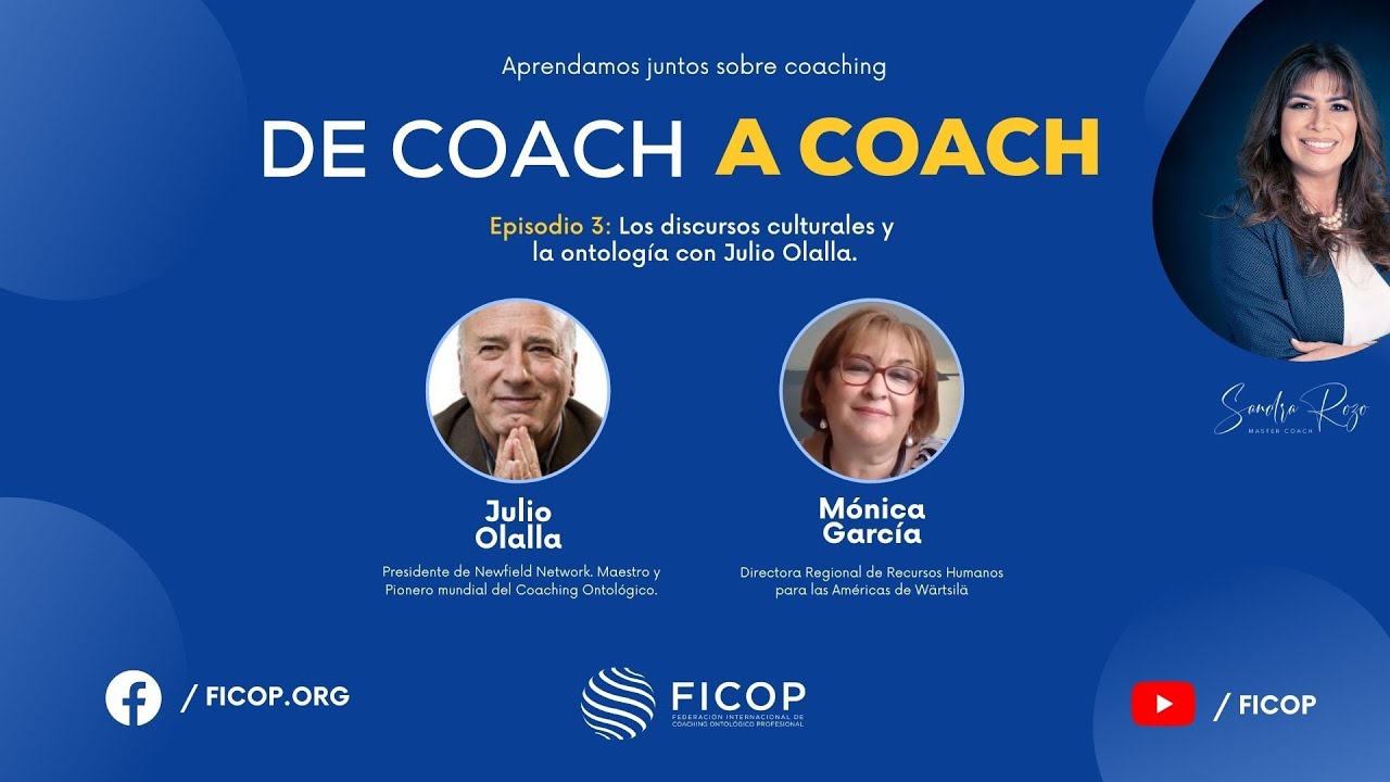 De Coach a Coach. Episodio 3 - Los discursos culturales y la ontología con Julio Olalla