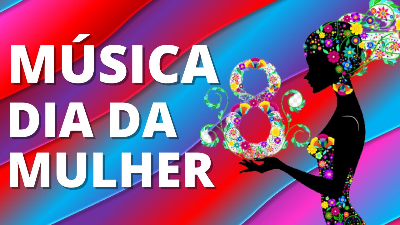 Música para o dia Internacional da Mulher -  Educação  Infantil