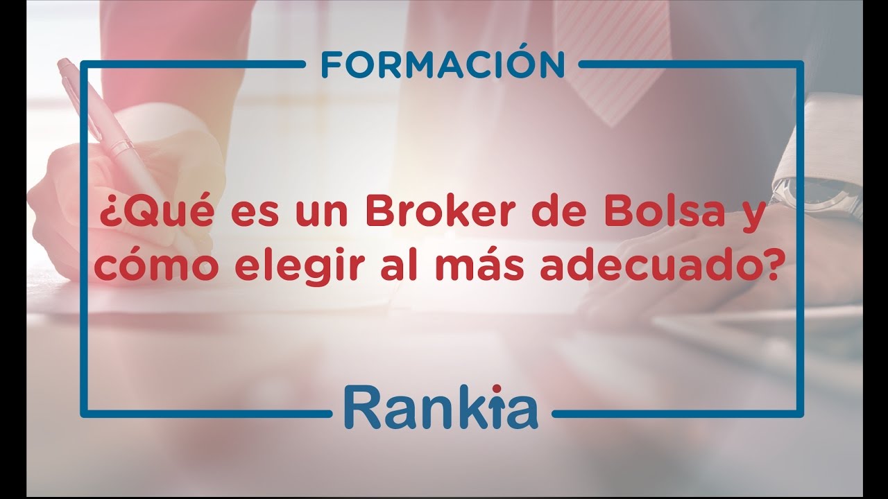 Qué es un Broker de Bolsa y cómo elegir al más adecuado