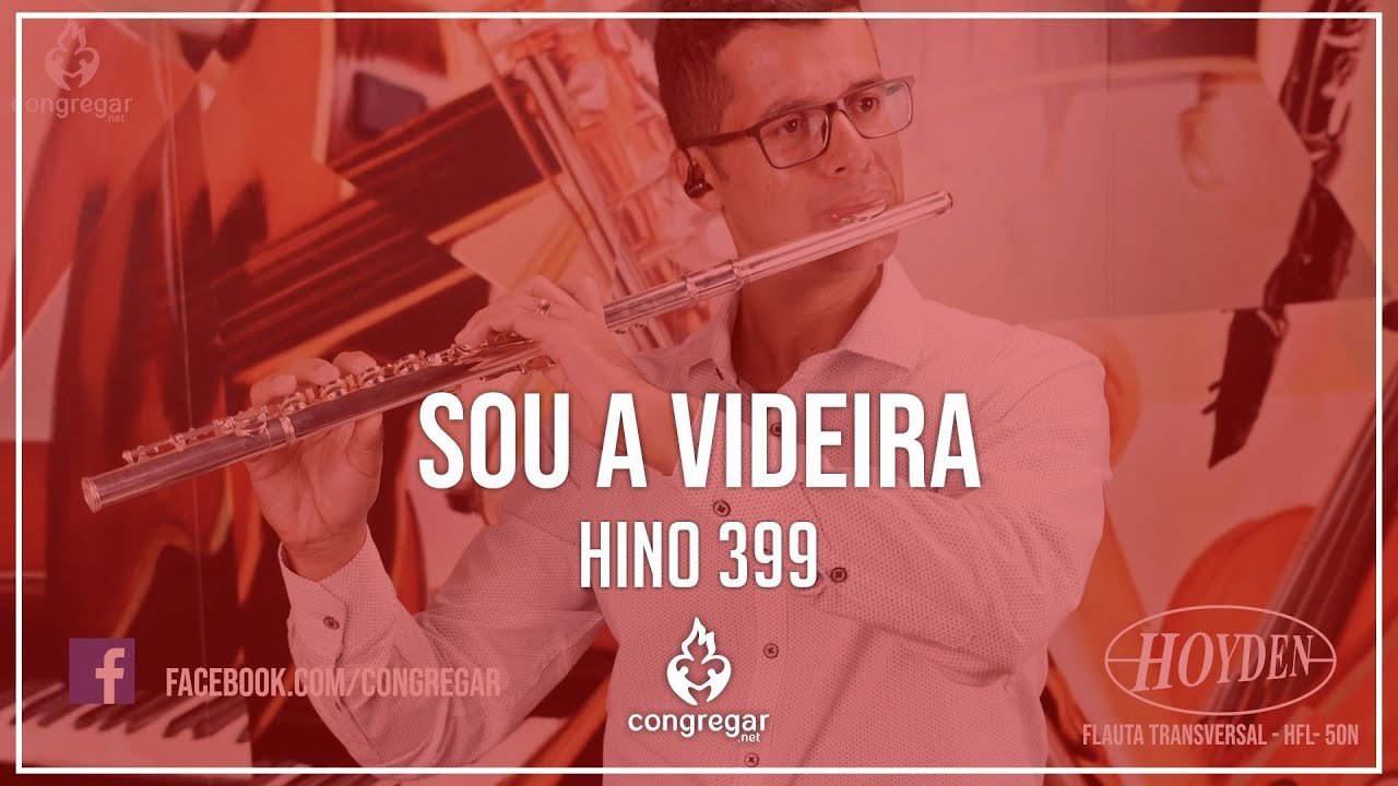 🎷 Hino 399 - Sou a Videira - Flauta - Hoyden -  CCB 🎷