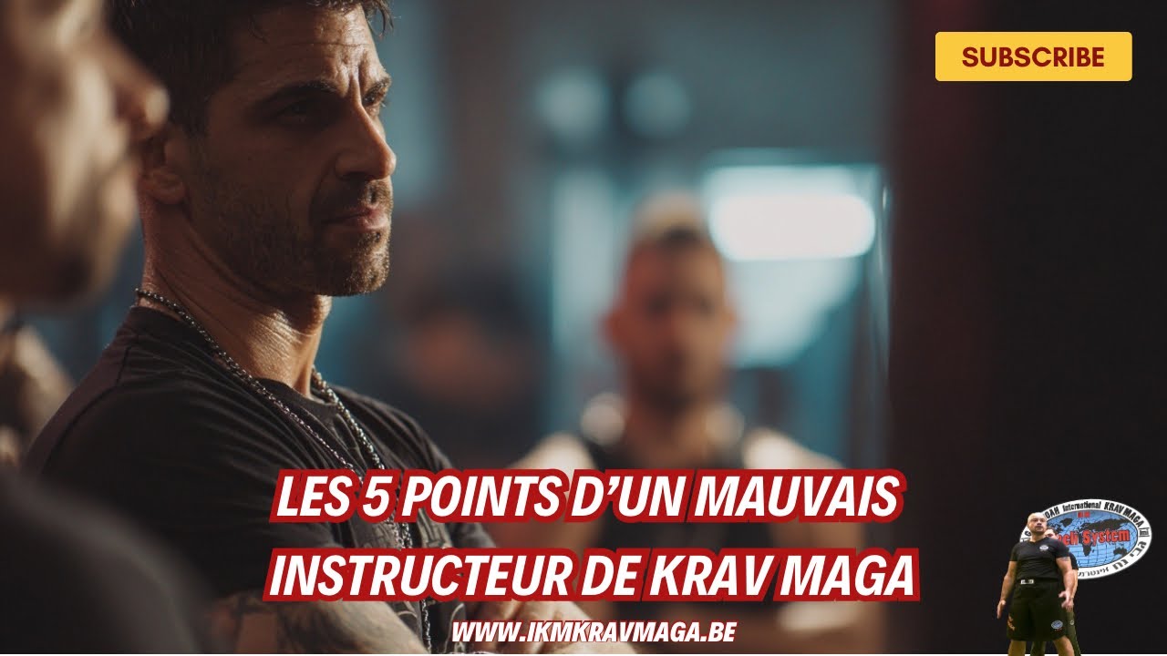 Les 5 points d’un MAUVAIS instructeur de Krav Maga