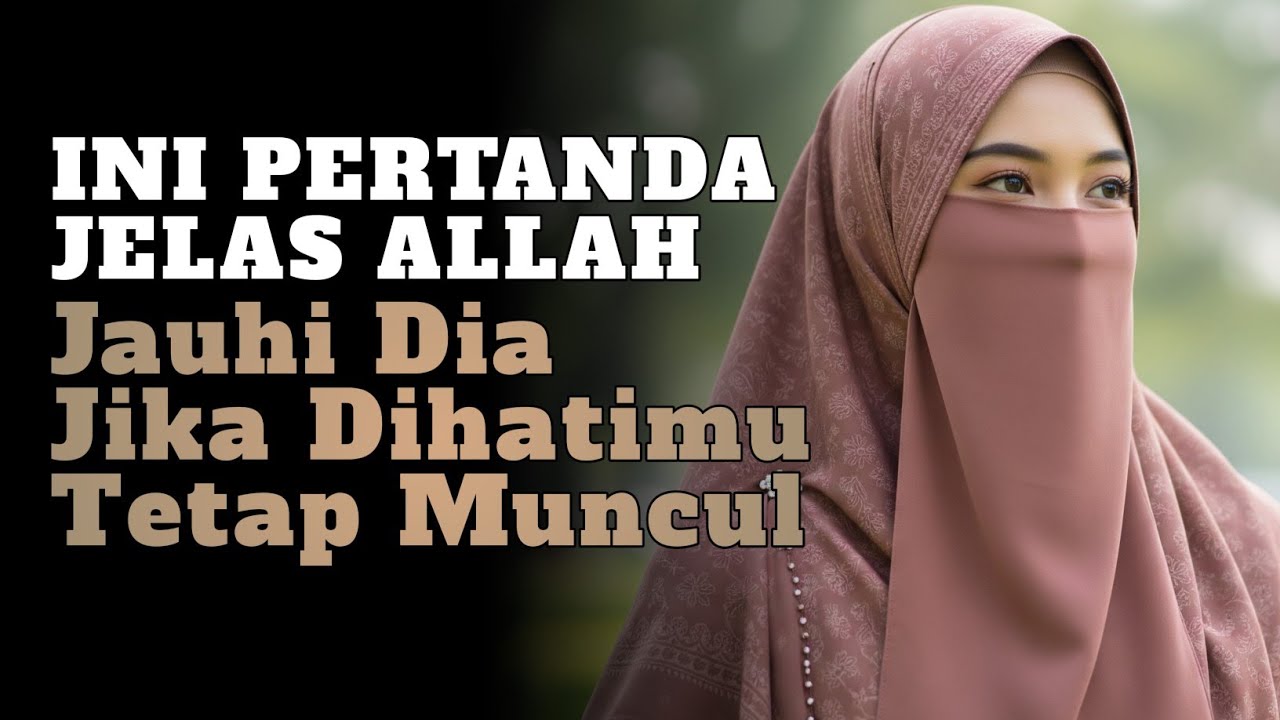 ALLAH BILANG JAUHI JIKA 5 TANDA INI TERUS MUNCUL DALAM HATIMU