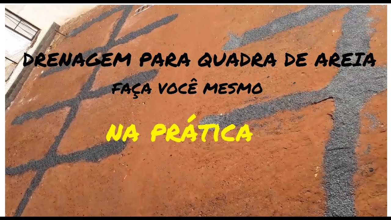 DRENAGEM PARA QUADRAS DE AREIA - PRÁTICA