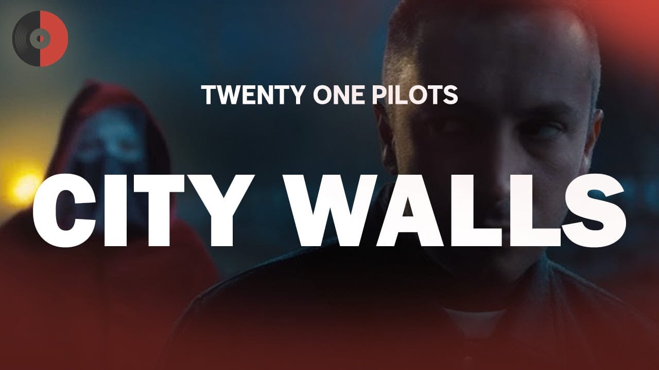 Twenty One Pilots - City Walls | Top Songs | Lyrics