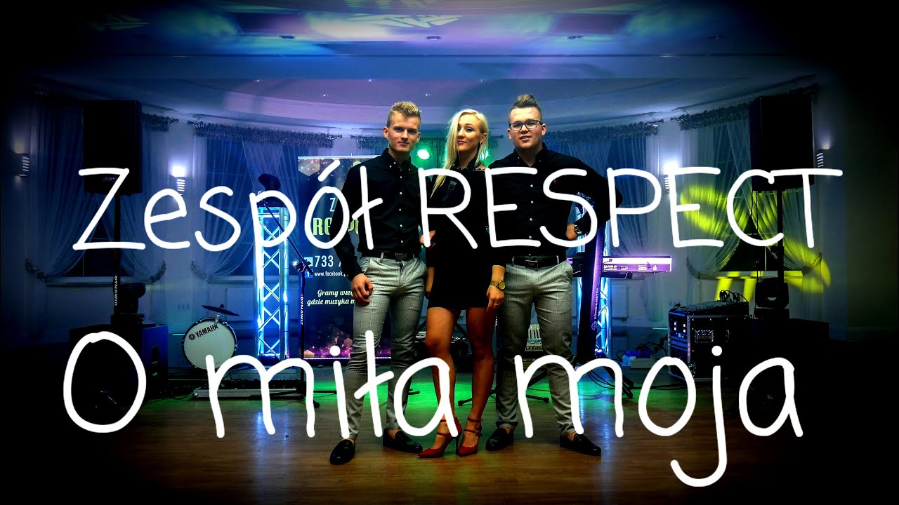 O Miła Moja - Zespół RESPECT