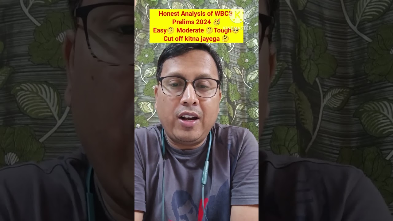 WBCS Prelims 2024| Honest Analysis| Moderate or Tough 🤔| Cutoff Prediction 🥺 Low Cutoff 🥳