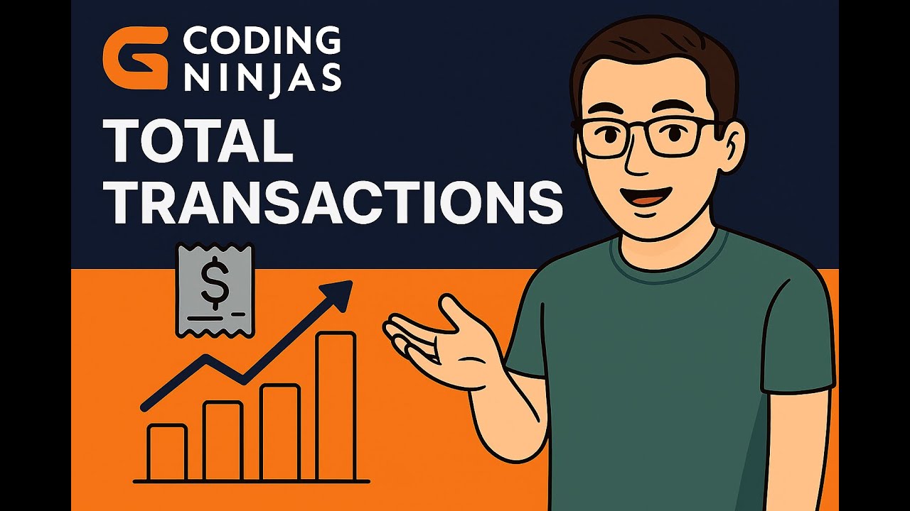 Total Transactions | Coding Ninjas SQL Problem Solution | Step-by-Step Explanation