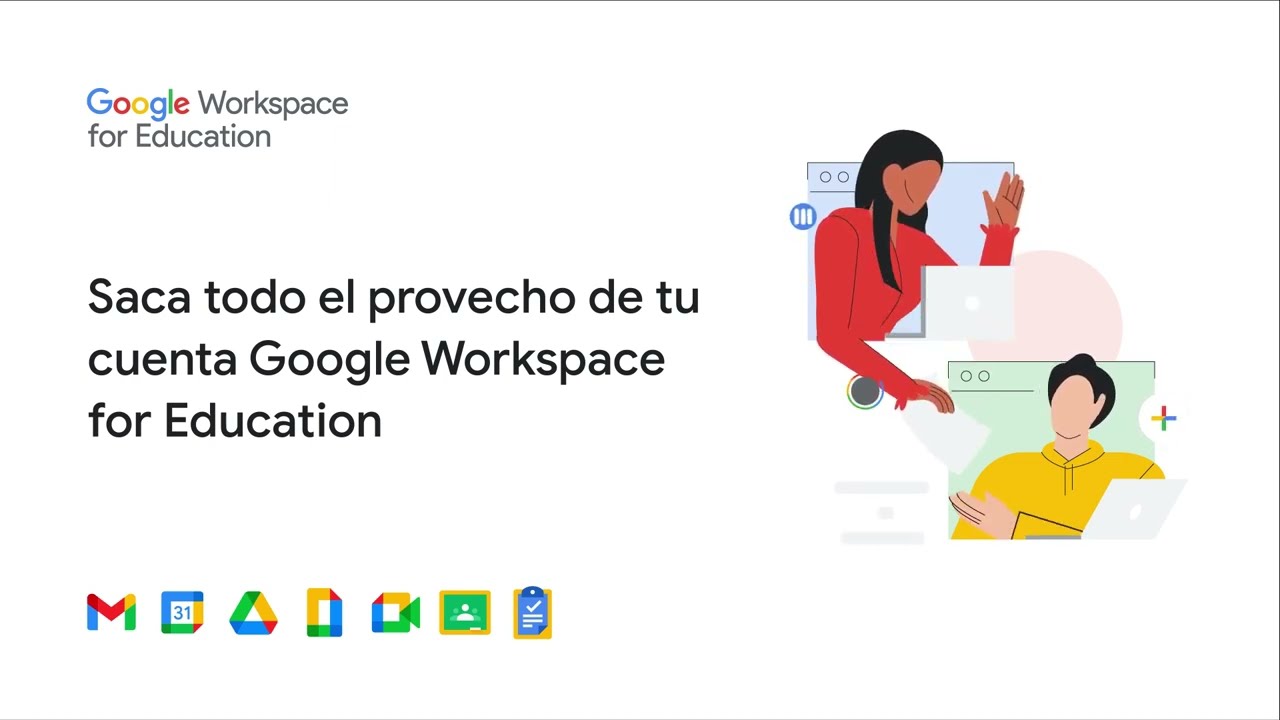 Saca todo el provecho de tu cuenta Google Workspace for Education Standard