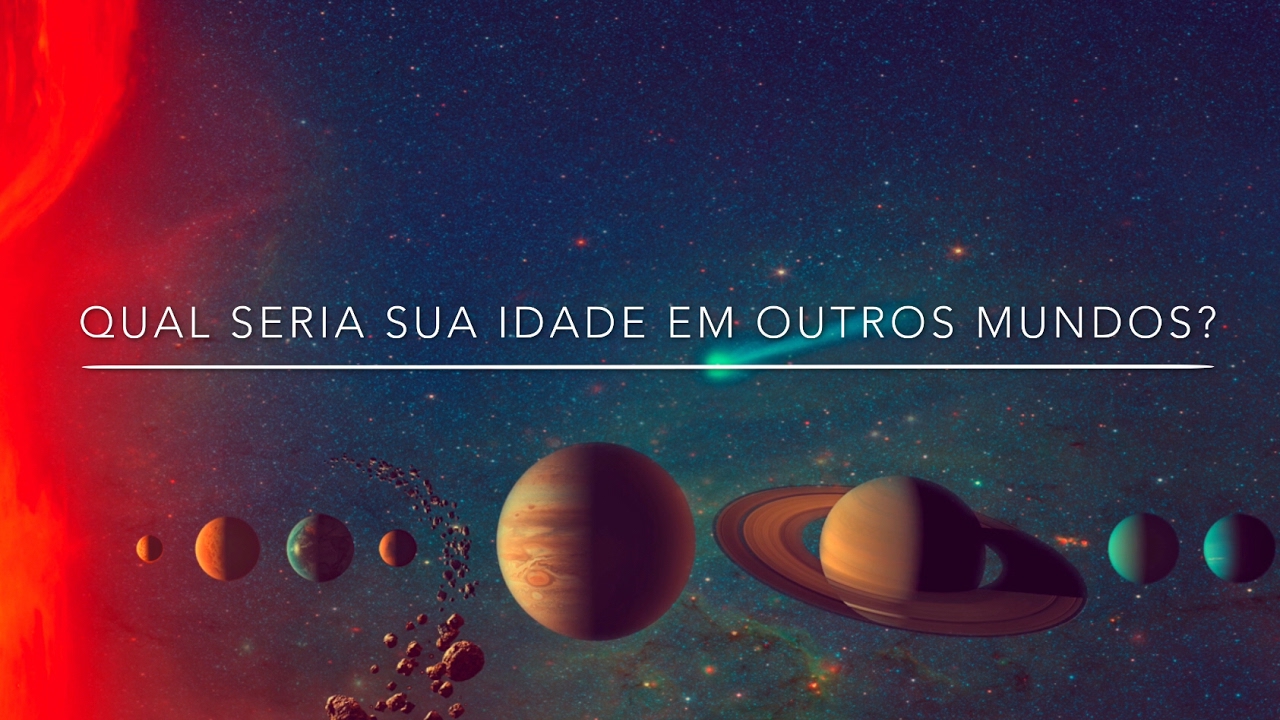 Qual seria a sua idade se voc&ecirc; morasse em outros planetas?