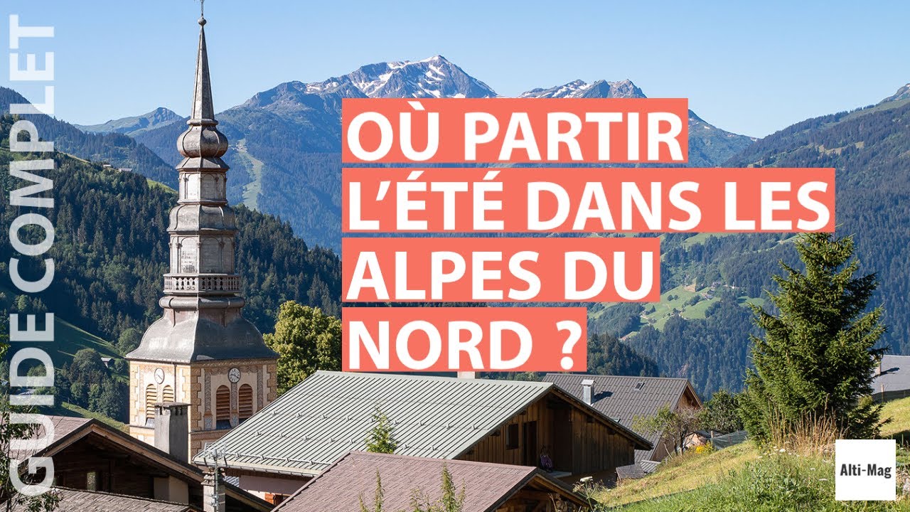 Où partir dans les Alpes du Nord en été ?