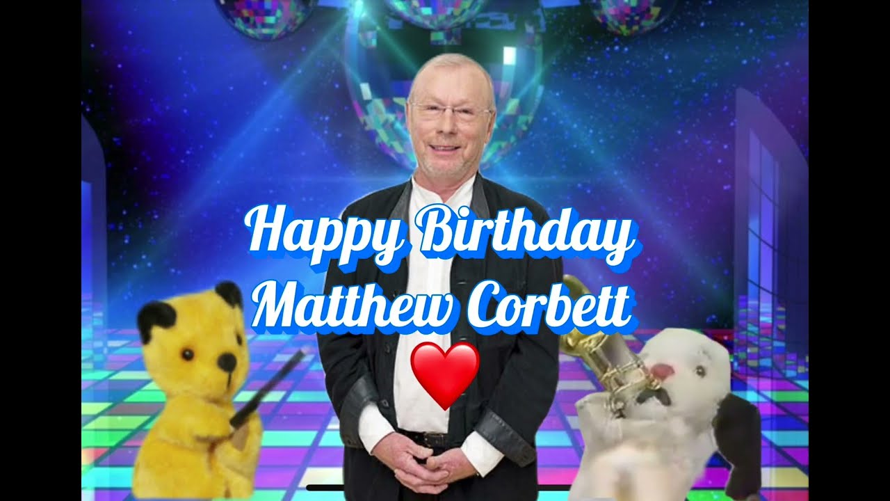 Matthew Corbett Birthday tribute