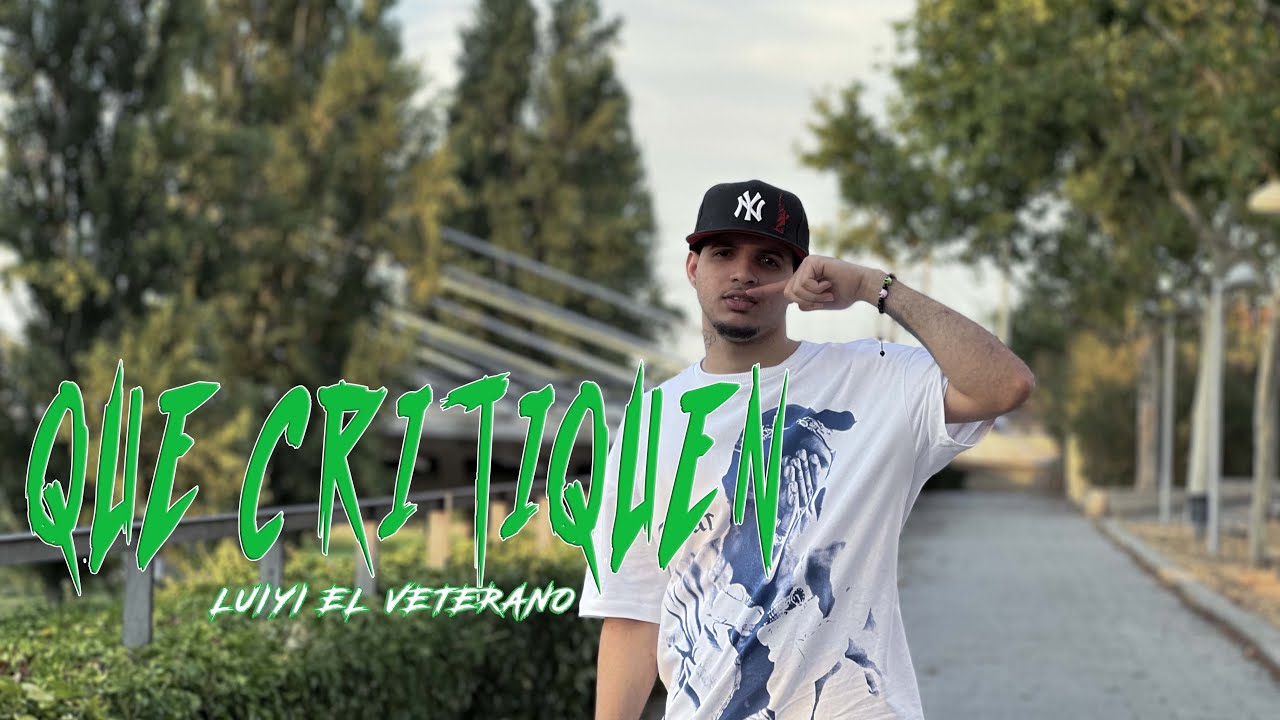 Luiyi El Veterano - Que Critiquen ( Video Oficial )