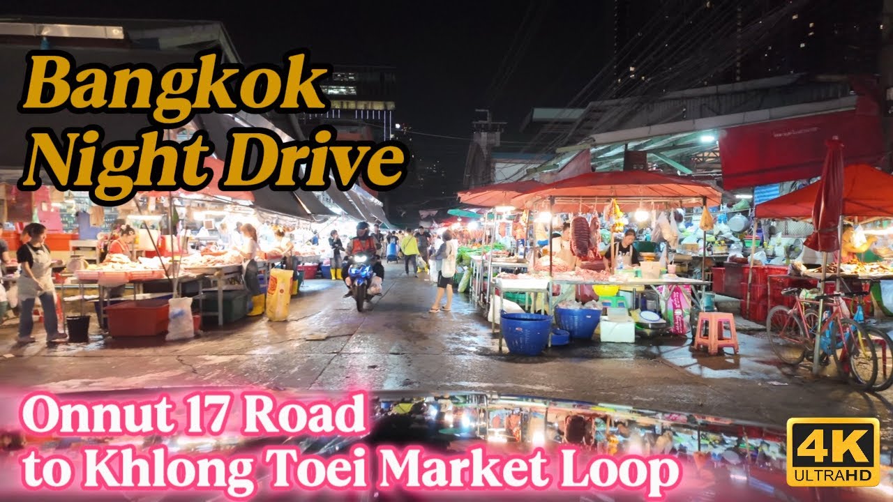 Bangkok Night Drive 🇹🇭 On Nut 17 to Khlong Toei Market Loop [ASMR]