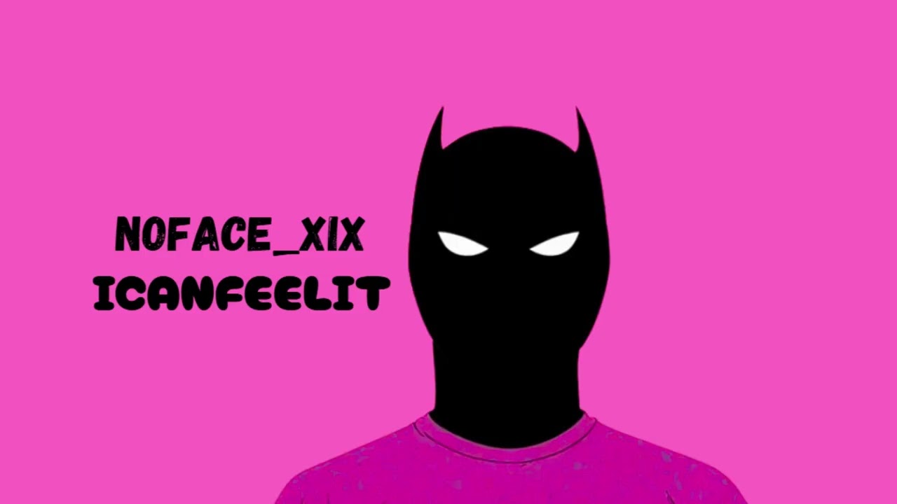 NOFACE_XIX - ICANFEELIT