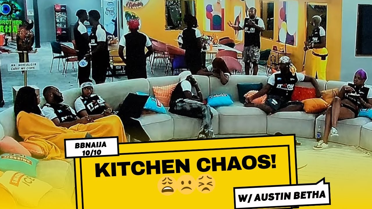 BBNaija 10/10: Housemates Clash Over Kitchen Matters Again! &ndash; Will Biggie Step In? | Austin Betha