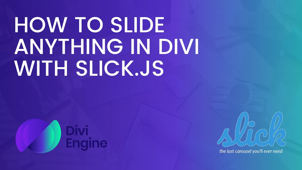 How to slide anything in Divi using Slick.js slider