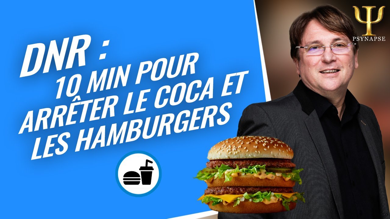 D.N.R : 10 min pour arrêter le Coca et les hamburgers