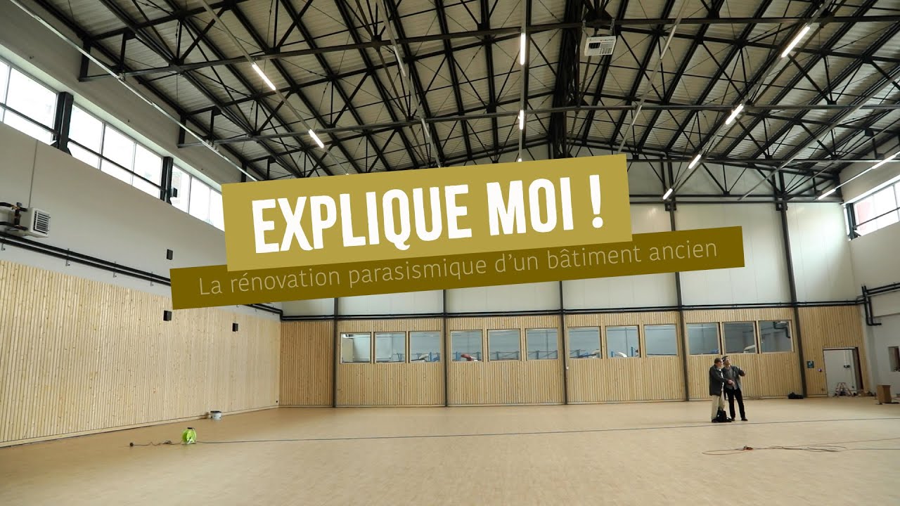 Explique moi ! La rénovation parasismique d'un bâtiment ancien