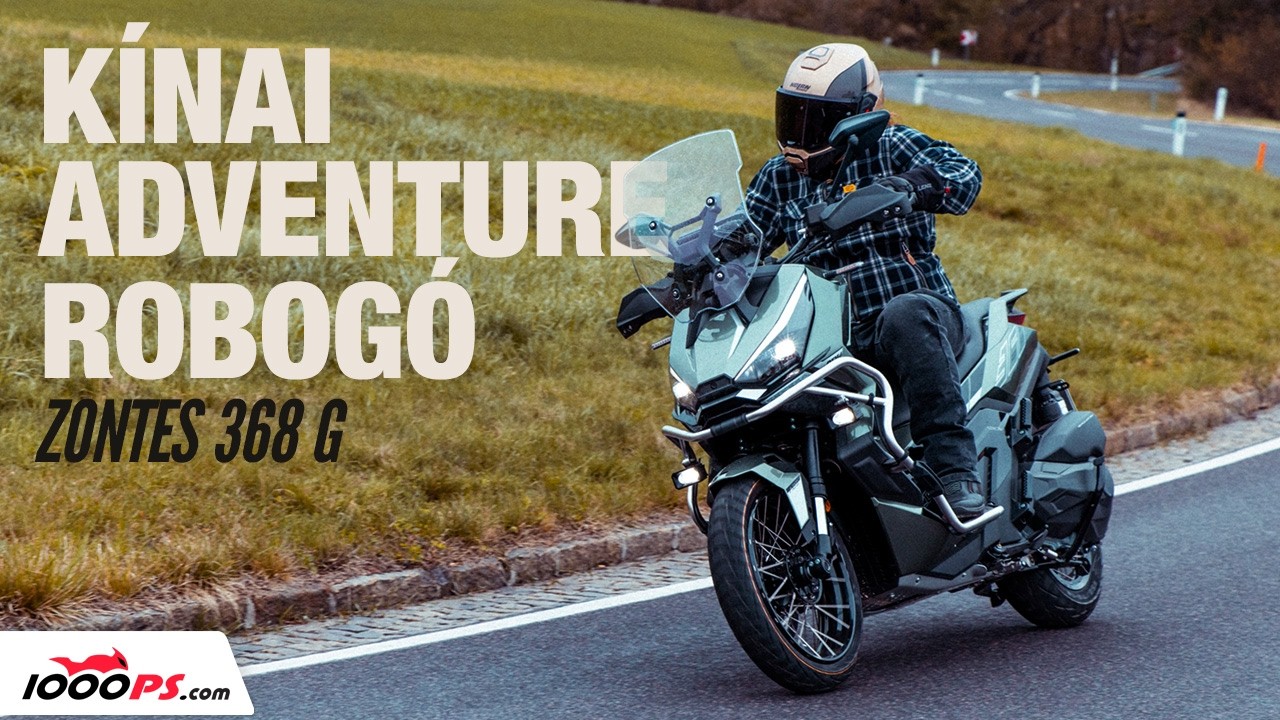 Zontes 368G teszt: K&iacute;na v&aacute;lasza a Hond&aacute;ra &eacute;s t&aacute;rsaira &ndash; Mit tud ez az adventure robog&oacute;?