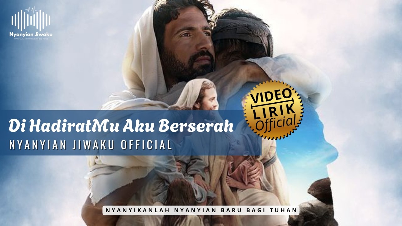 DI HADIRAT-MU AKU BERSERAH (Video + Lirik) | Nyanyian Jiwaku Official | Lagu Rohani Kristen