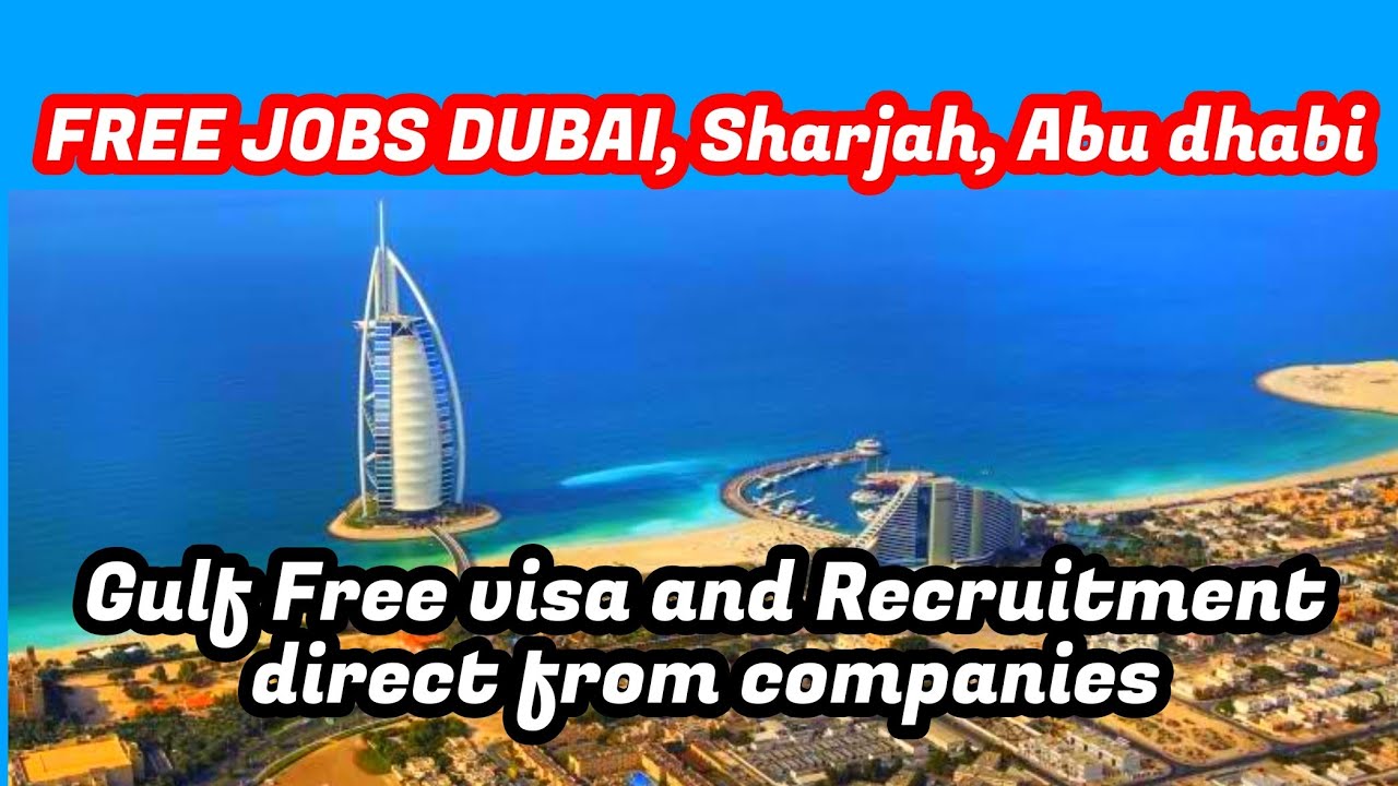 Gulf job vacancy 2022, Dubai jobs 2022, Uae jobs 2022, gulf visa, Sharjah jobs 2022, Abu dhabi jobs
