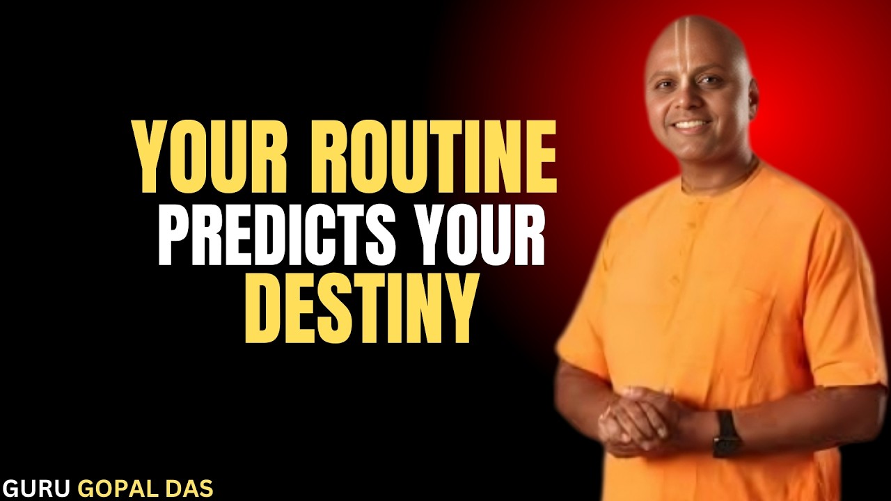 🎯 Your Routine Predicts Your Destiny | Gaur Gopal Das |   Motivational Speech