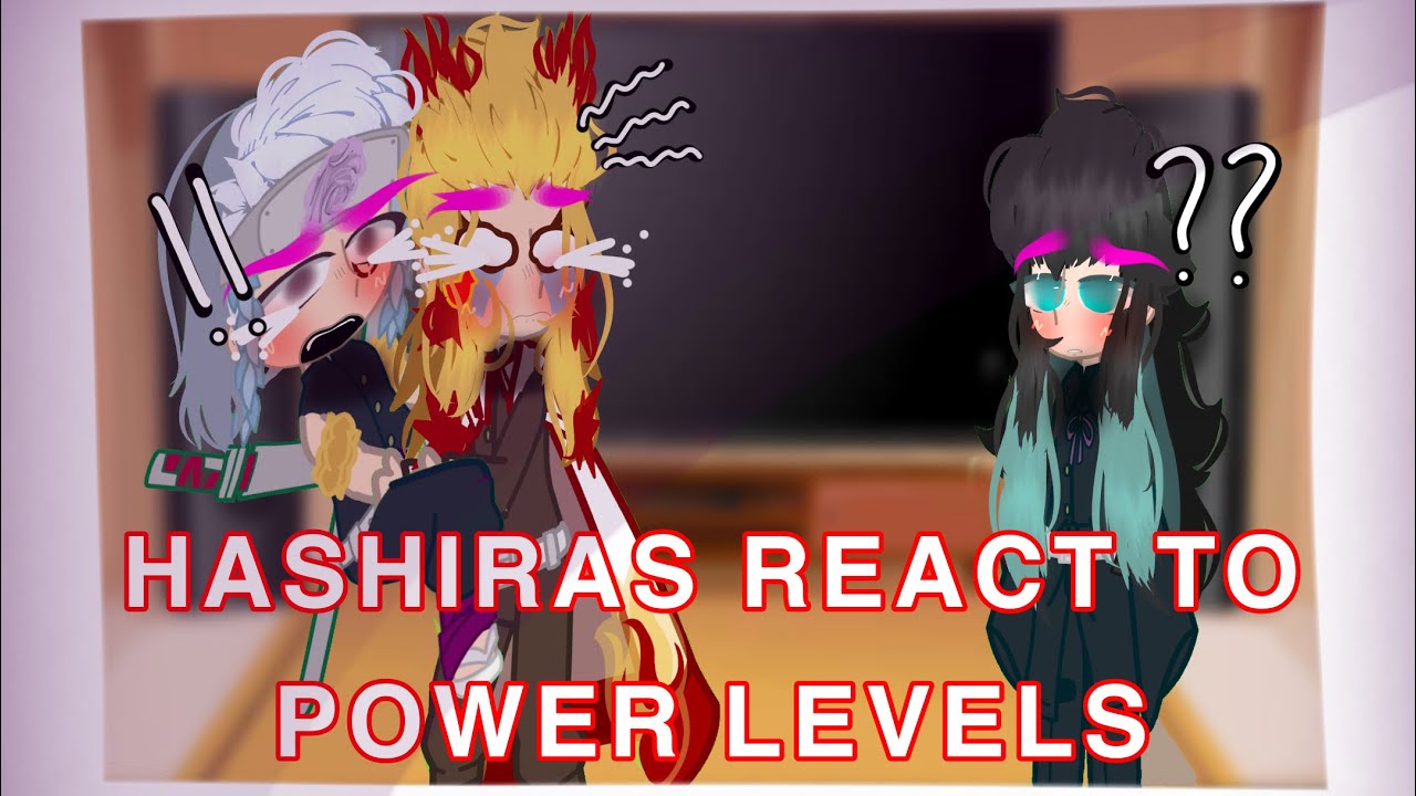 {|} HASHIRAS REACT TO POWER LEVELS {|} SPOILERS!! {|} No Ships!! {|} PT 1/3 {|} DS: KNY {|} CAT {|}