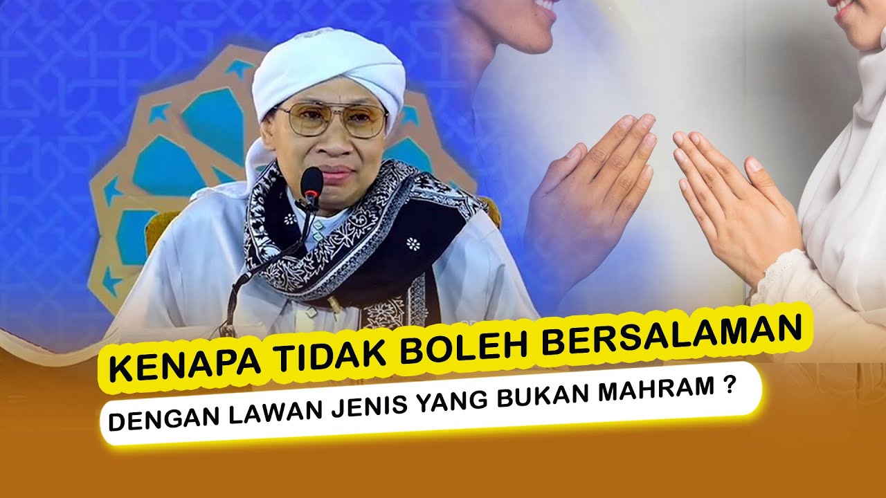 Kenapa Tidak Boleh Bersalaman dengan Lawan Jenis yang Bukan Mahram ❓❗ - Buya Yahya Menjawab