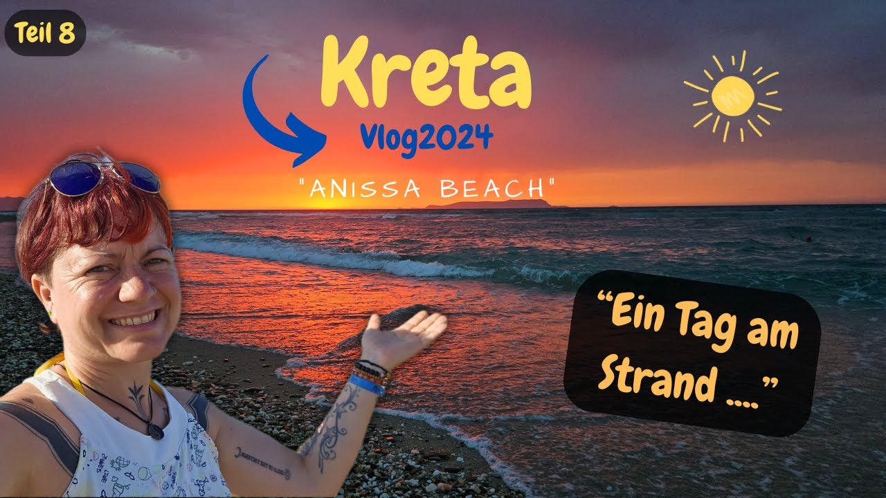 #kreta  Vlog - 8 Teil 😁- Heute chillen wir am Strand..😁