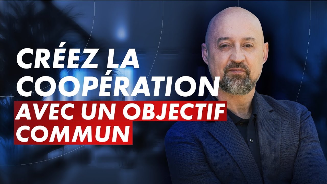 Pilier #8 Pas de coopération sans objectif commun partagé