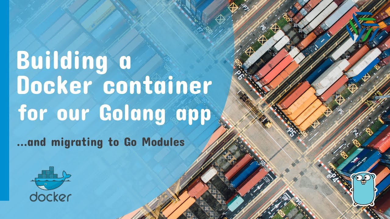 Golang / Go Crash Course 07 | Building a Docker Container for our REST API