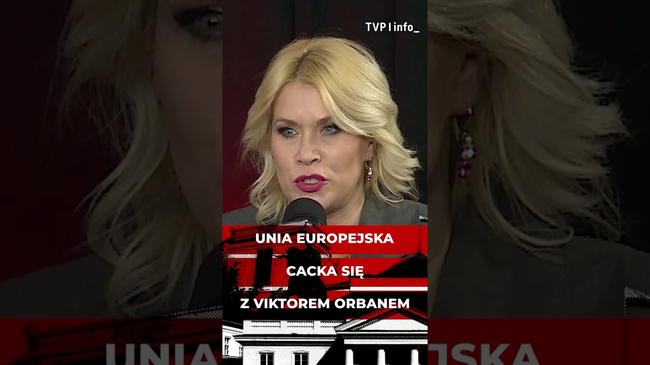 Biedrzycka: Unia Europejska "cacka" się z Orbanem 