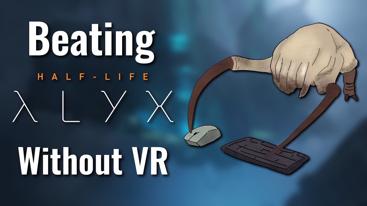 Can You Beat Half Life Alyx Without VR?