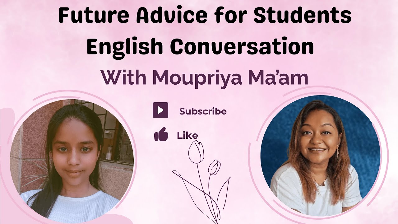 Future Advice for Students English Conversation with @SpeakUpWithMoupriya || English Conversation