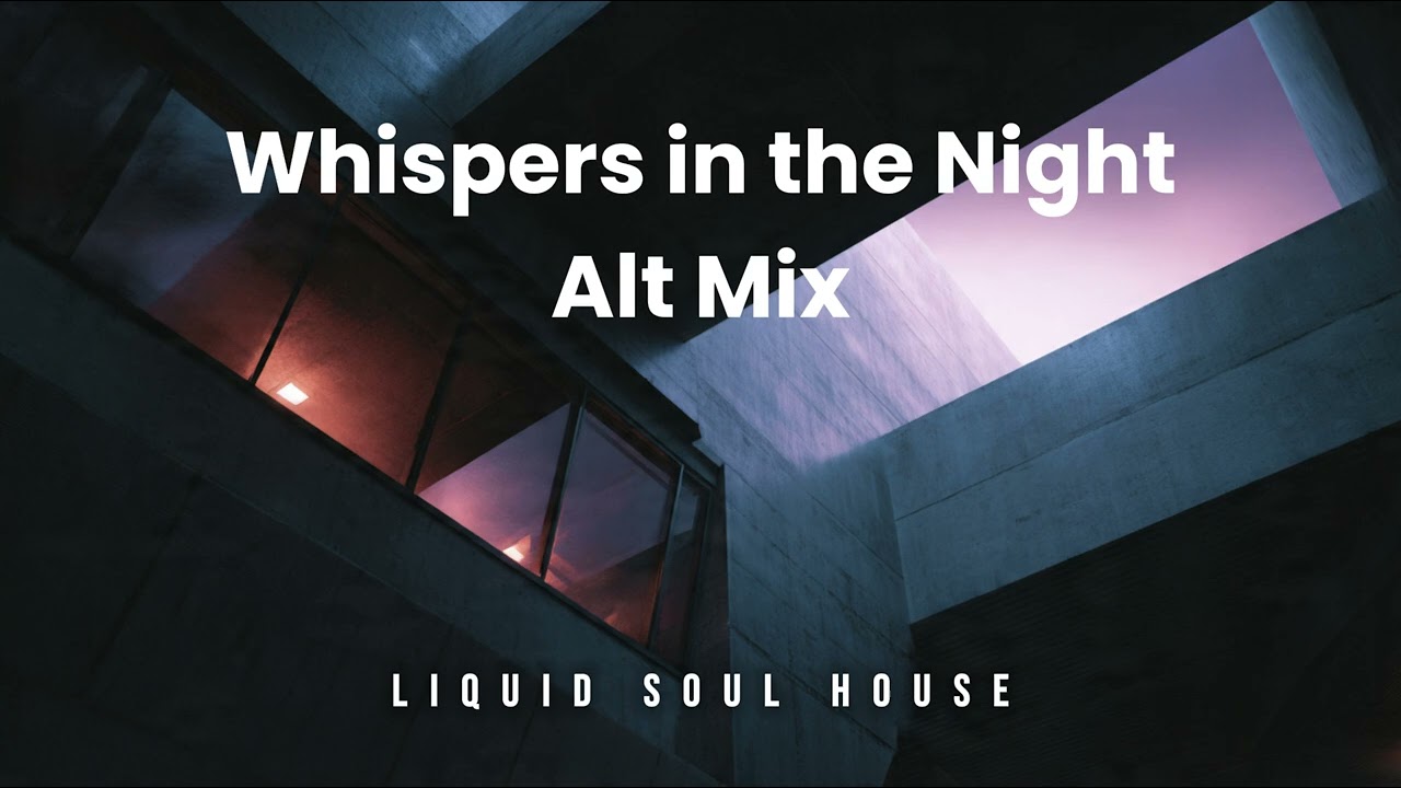 Whispers in the Night Alt Mix - INDAYOG | LIQUID SOUL HOUSE