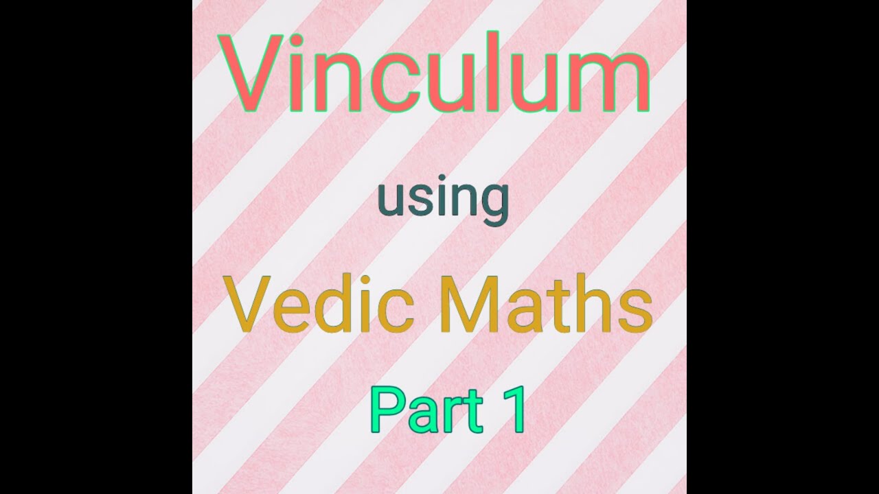 Vinculum of Number Maths Made Easy Dr. Komal Asrani Vedic Maths