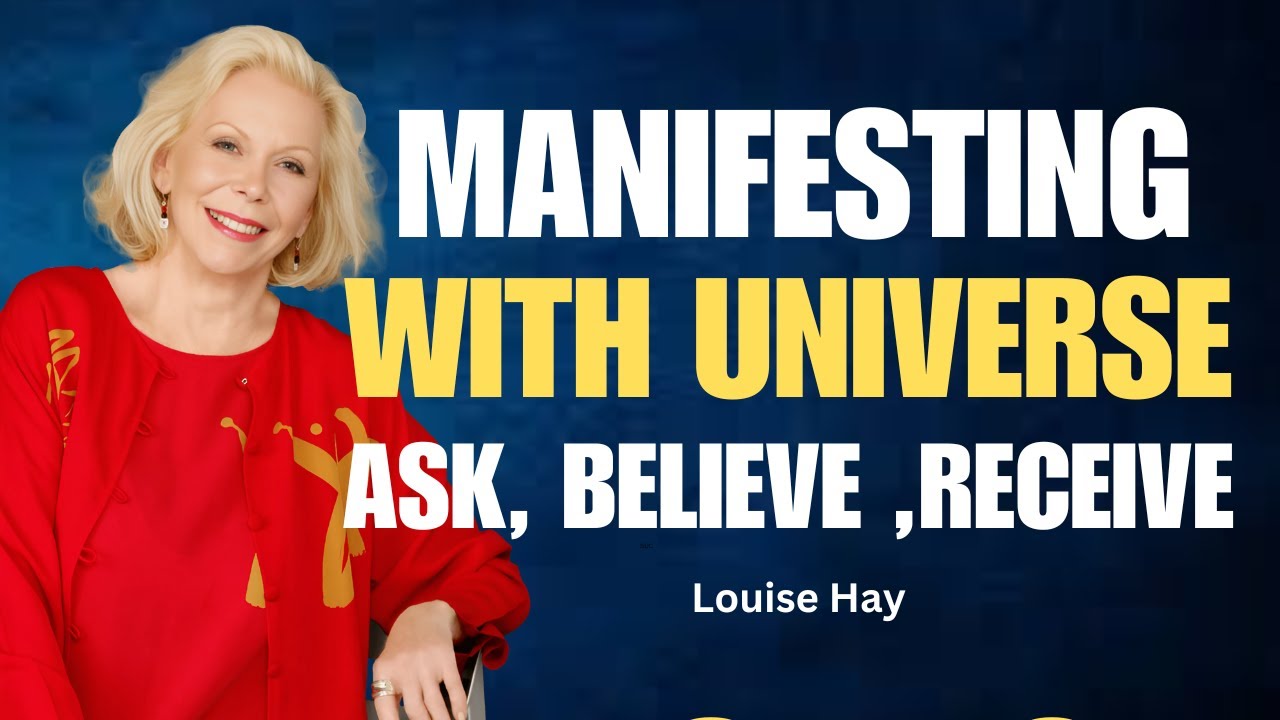 Louise Hay : Manifesting with the Universe | Ask, Believe, Receive | Law of Attraction Explained