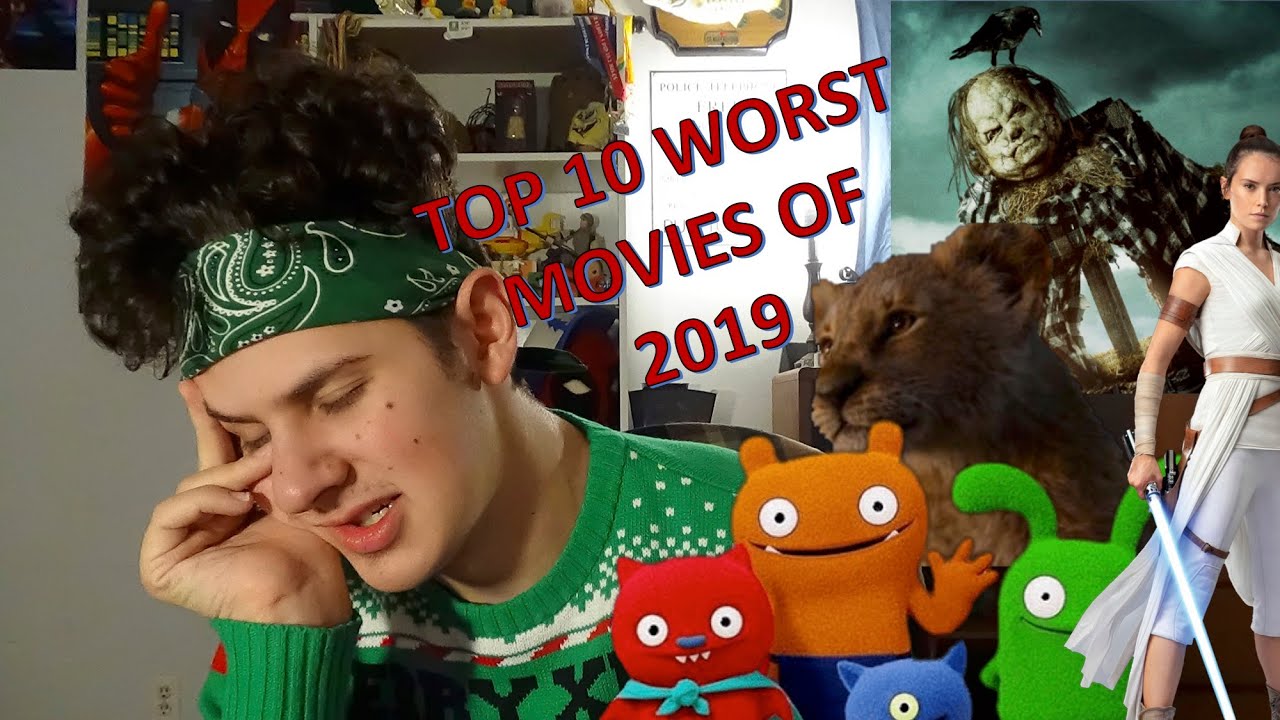 TOP 10 WORST MOVIES OF 2019