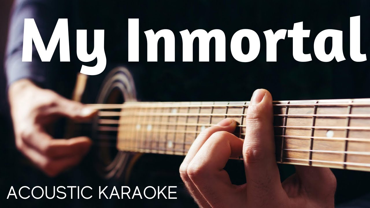 Evanescence * My Inmortal    *  Acoustic Guitar Karaoke