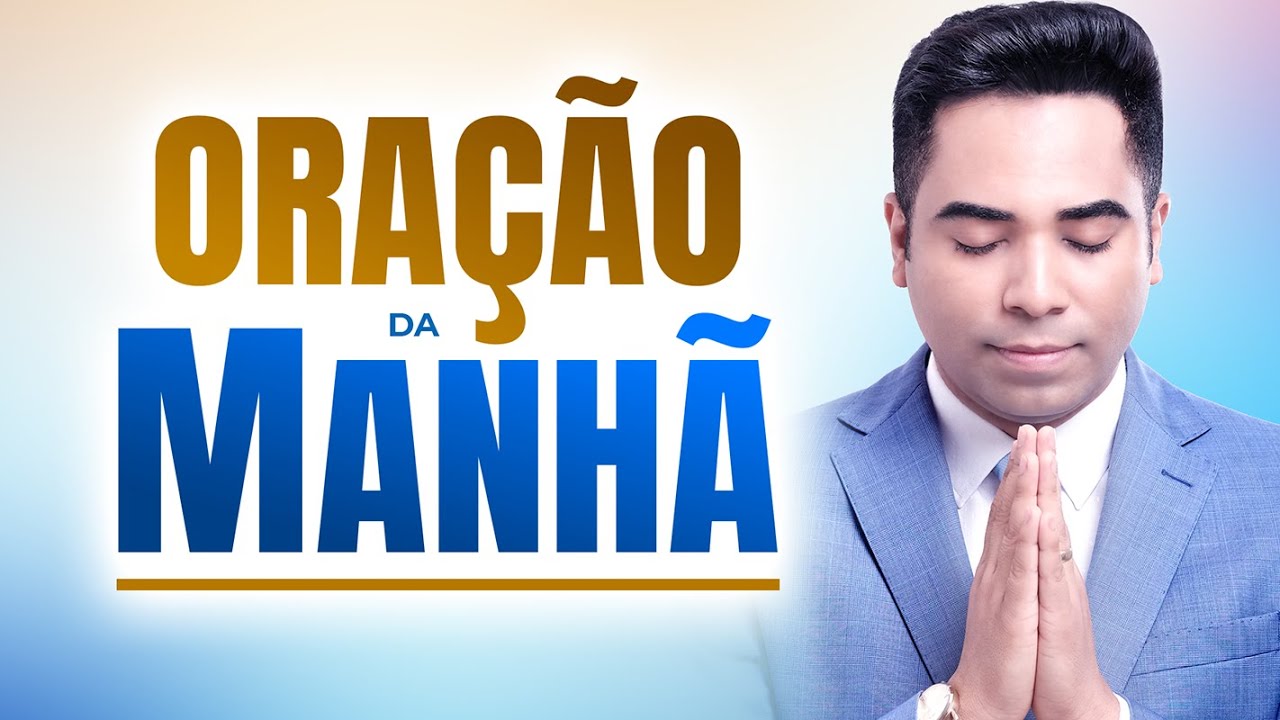 ORA&Ccedil;&Atilde;O DA MANH&Atilde; 17 DE AGOSTO - ORA&Ccedil;&Atilde;O DO DIA DE HOJE