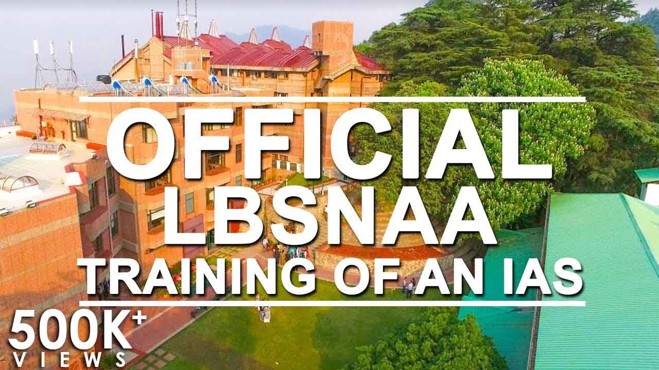 LBSNAA Official Training Video of IAS at LBSNAA Mussoorie | Memorable Journey of IAS