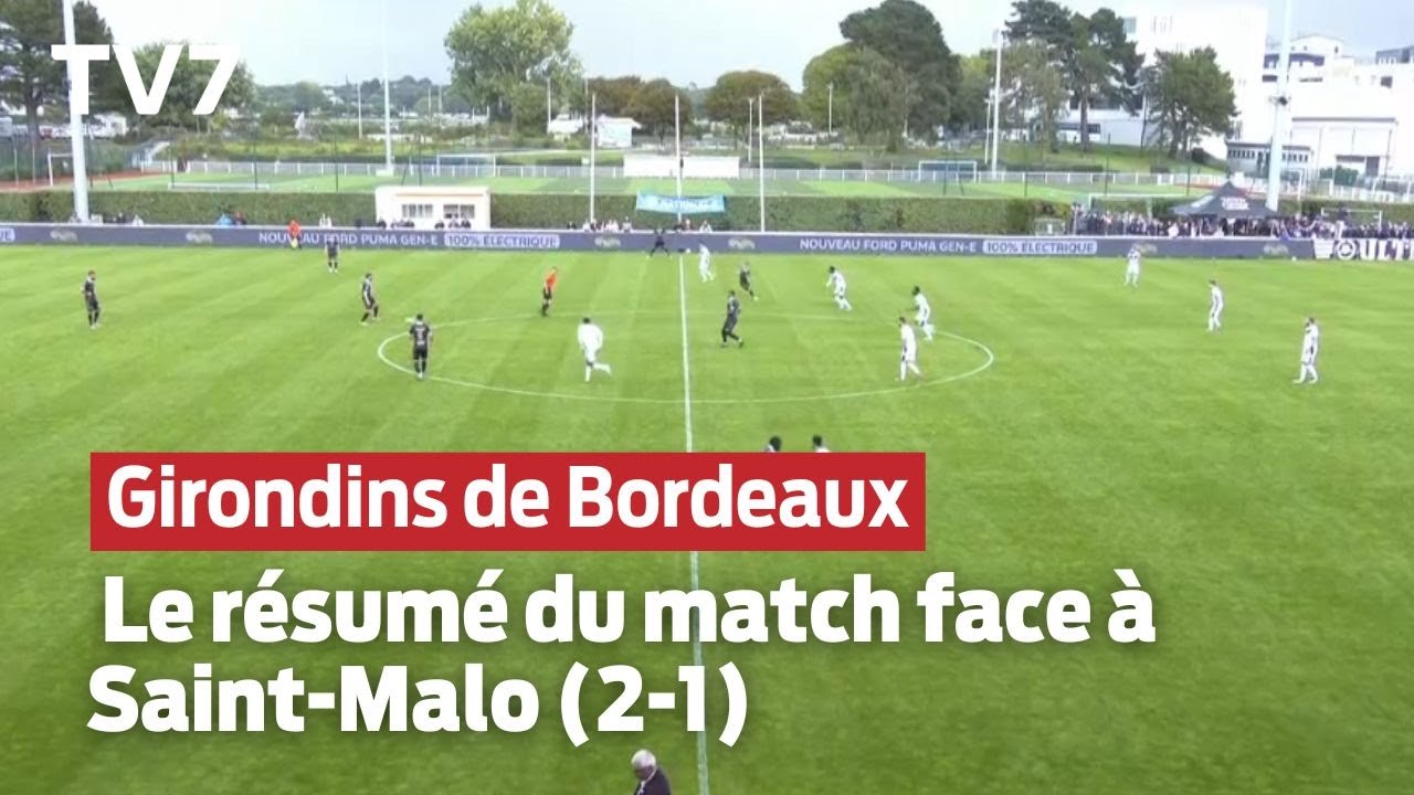 TV7 - Saint-Malo - Girondins de Bordeaux | Résumé du match