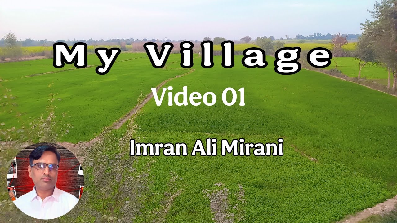 My Village | Video 01 | Imran Mirani