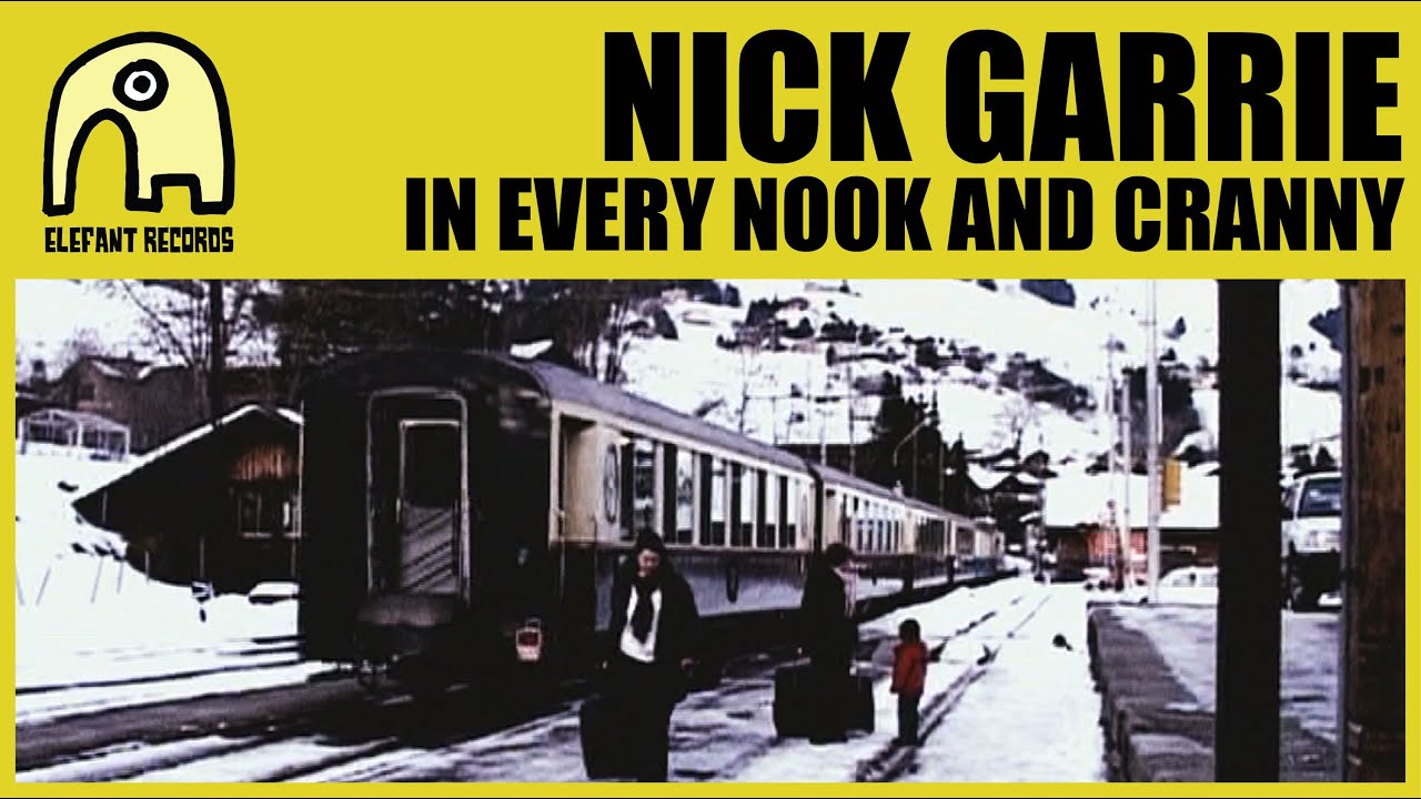 NICK GARRIE - In Every Nook And Cranny [Official]