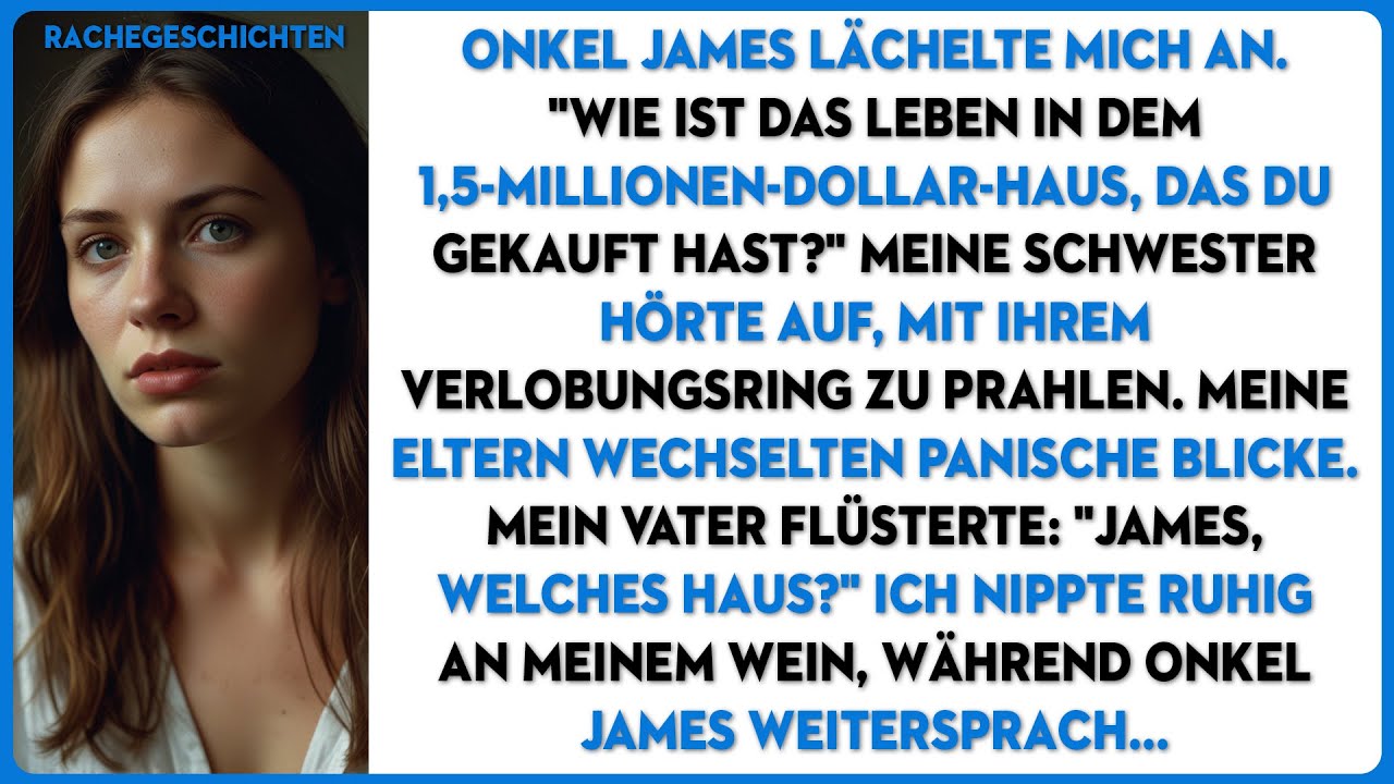 Auf der Verlobungsfeier meiner Schwester fragte Onkel James nach dem 1,5-Millionen-Dollar-Haus...